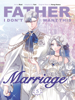 cover image of Father, I Don't Want This Marriage, Volume 5